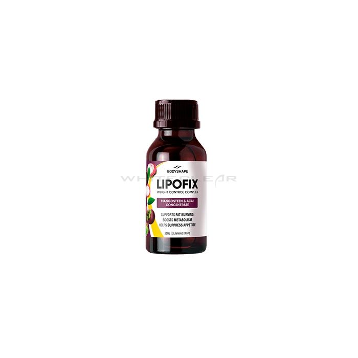 ❰★❱ Lipofix - produs pentru controlul greutății